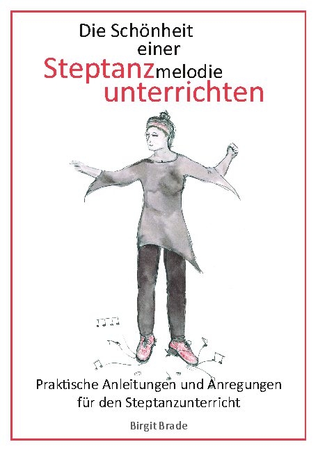 Die Schönheit einer Steptanzmelodie unterrichten - Birgit Brade