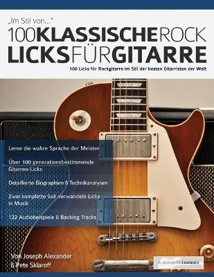 100 Klassische Rock Licks für Gitarre - Joseph Alexander