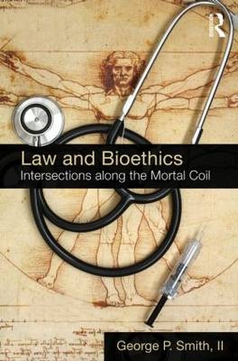 Law and Bioethics -  George P. Smith II