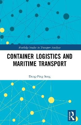 Container Logistics and Maritime Transport - Dong-Ping Song