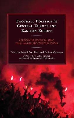 Football Politics in Central Europe and Eastern Europe - 