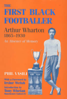 The First Black Footballer -  Phil Vasili