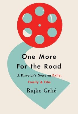 One More for the Road - Rajko Grlić