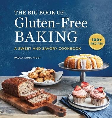 The Big Book of Gluten-Free Baking - Paola Anna Miget