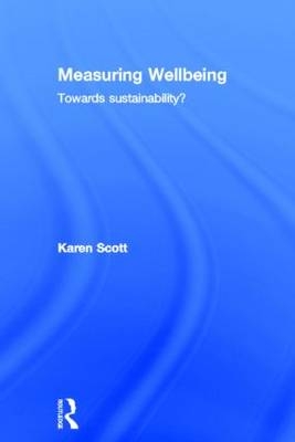 Measuring Wellbeing: Towards Sustainability? -  Karen Scott