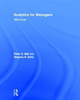 Analytics for Managers -  Peter Bell,  Gregory Zaric