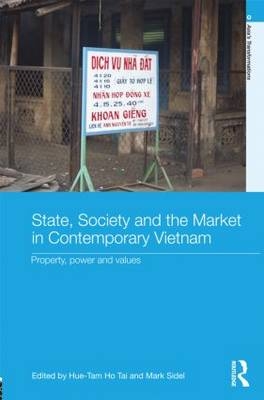 State, Society and the Market in Contemporary Vietnam - 