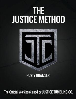 The Justice Method - Rusty Bratzler