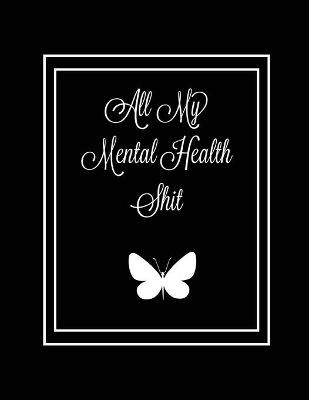 All My Mental Health Shit - Amy Newton