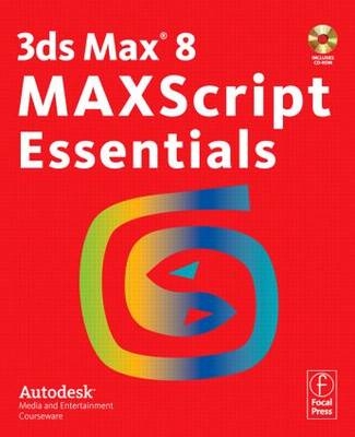 3ds Max 8 MAXScript Essentials -  Autodesk