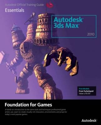 Learning Autodesk 3ds Max 2010 Foundation for Games -  Autodesk