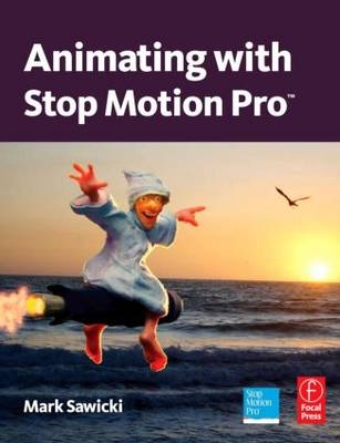 Animating with Stop Motion Pro -  Mark Sawicki