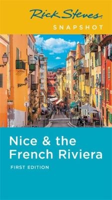 Rick Steves Snapshot Nice & the French Riviera (First Edition) - Rick Steves, Steve Smith