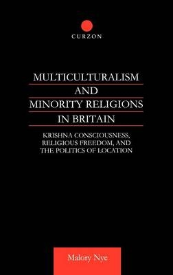 Multiculturalism and Minority Religions in Britain -  Malory Nye