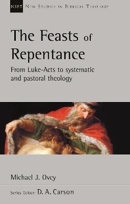 The Feasts of Repentance - Michael J. Ovey