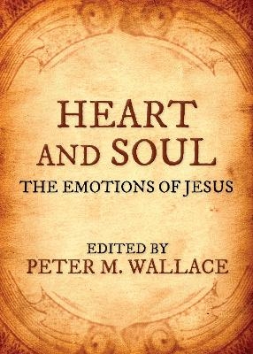 Heart and Soul - Peter M. Wallace