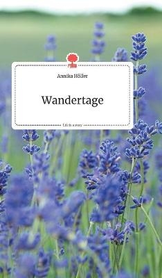 Wandertage. Life is a Story - story.one - Annika Höller