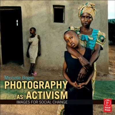 Photography as Activism -  Michelle Bogre