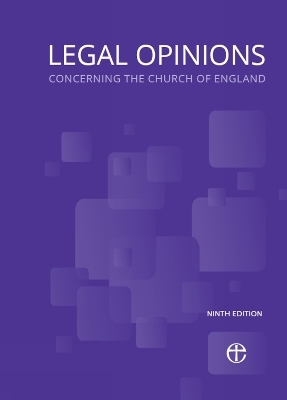 Legal Opinions Concerning the Church of England 9th edition -  Legal Advisory Commission of the General Synod