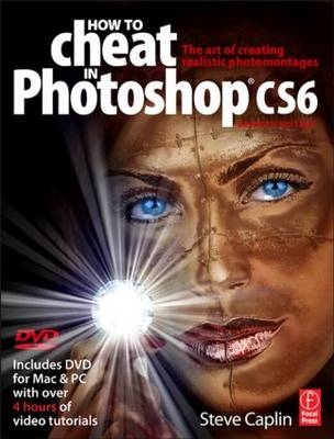 How to Cheat in Photoshop CS6 -  Steve Caplin