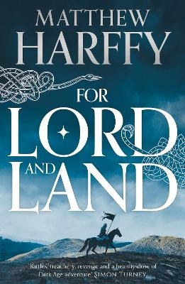 For Lord and Land - Matthew Harffy