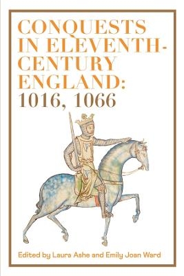 Conquests in Eleventh-Century England: 1016, 1066 - 