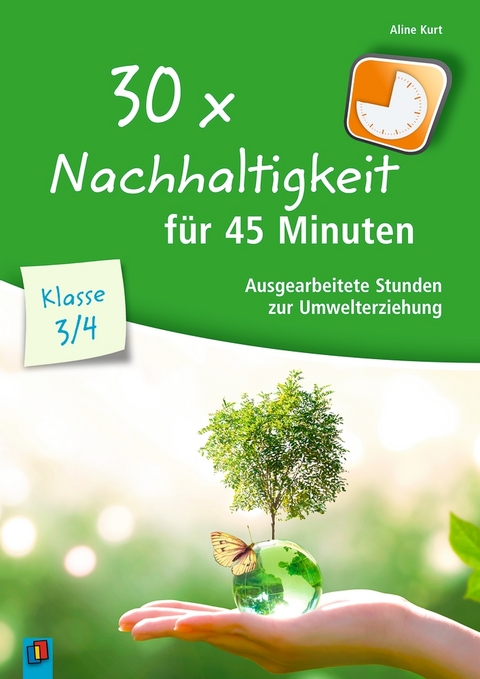 30 x Nachhaltigkeit für 45 Minuten – Klasse 3/4 - Aline Kurt