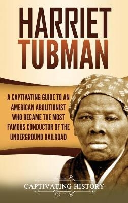 Harriet Tubman - Captivating History