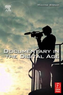 Documentary in the Digital Age -  Maxine Baker