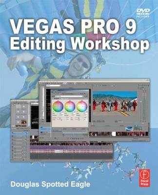 Vegas Pro 9 Editing Workshop -  Douglas Spotted Eagle