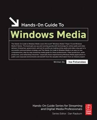 Hands-On Guide to Windows Media -  Joe Follansbee