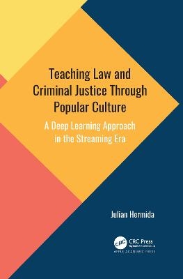 Teaching Law and Criminal Justice Through Popular Culture - Julian Hermida