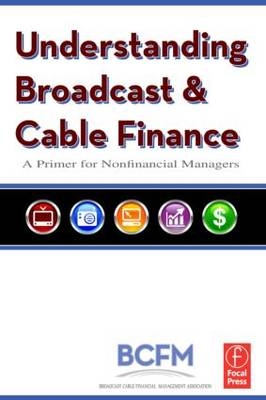 Understanding Broadcast and Cable Finance -  Broadcast Cable Financial Mana