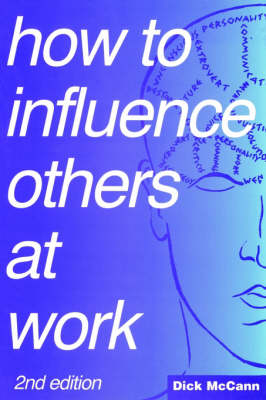 How to Influence Others at Work -  Dick McCann