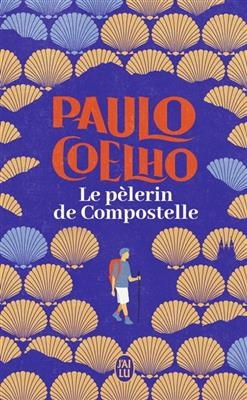 Le pèlerin de Compostelle - Paulo Coelho