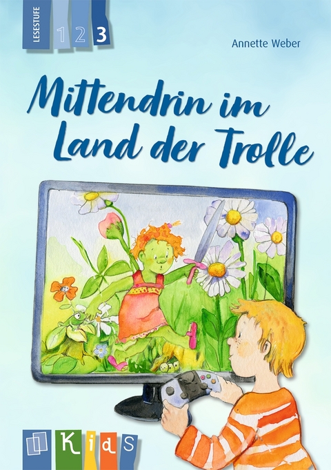 Mittendrin im Land der Trolle – Lesestufe 3 - Annette Weber