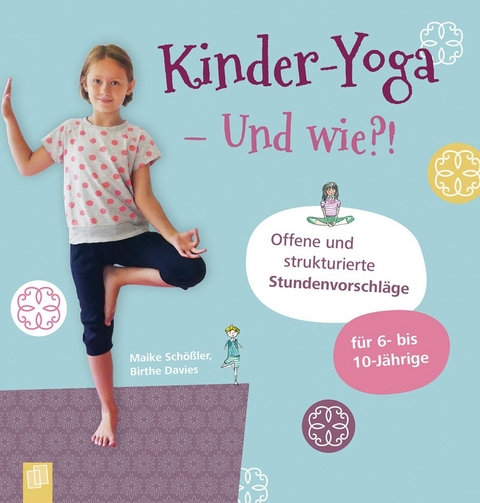 Kinder-Yoga – Und wie!? - Maike Schößler, Birthe Davies