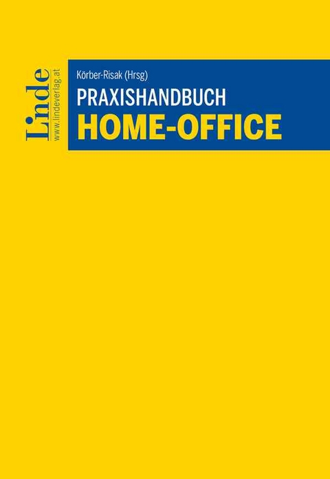 Praxishandbuch Home-Office - Alexander Busch, Julia Englader, Laura Kronlachner, Moritz Lindner, Christoph Muhr, Raphael Schanda, Roland Smid, Elisabeth Stinauer