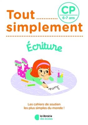 Tout simplement, écriture CP, 6-7 ans - Lauriane Bougon