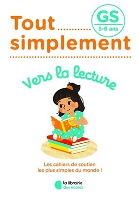 Tout simplement, vers la lecture GS, 5-6 ans - Muriel Pessah