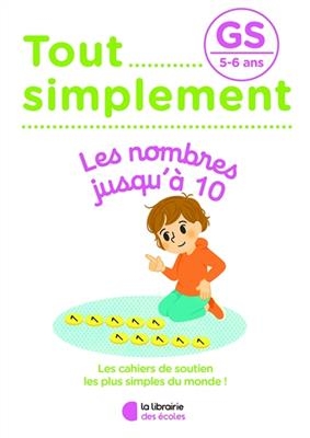 Tout simplement, les nombres jusqu'à 10 GS, 5-6 ans - Muriel Pessah