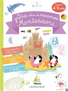 Mon grand cahier de vacances Montessori : spécial 4-5 ans