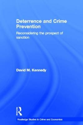 Deterrence and Crime Prevention -  David M. Kennedy