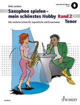 Saxophon spielen – mein schönstes Hobby - Juchem, Dirko