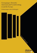 Grenzgänger: Deutsche Interessen und Verantwortung in und für Europa - Joachim Bitterlich