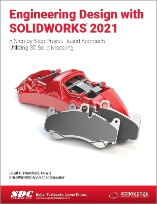 Engineering Design with SOLIDWORKS 2021 - David C. Planchard