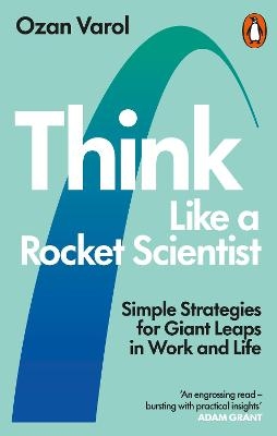 Think Like a Rocket Scientist - Ozan Varol