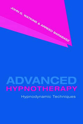 Advanced Hypnotherapy -  Arreed Barabasz,  John G. Watkins