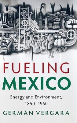 Fueling Mexico - Germán Vergara