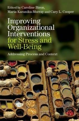 Improving Organizational Interventions For Stress and Well-Being - 